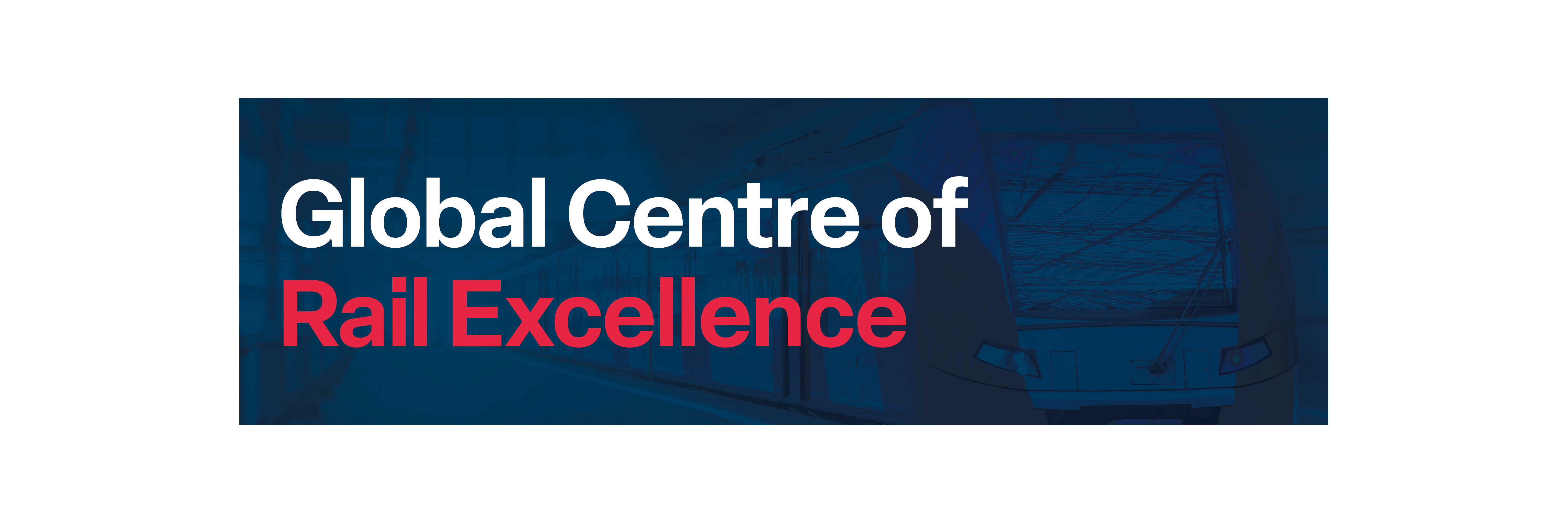 Global Centre of Rail Excellence